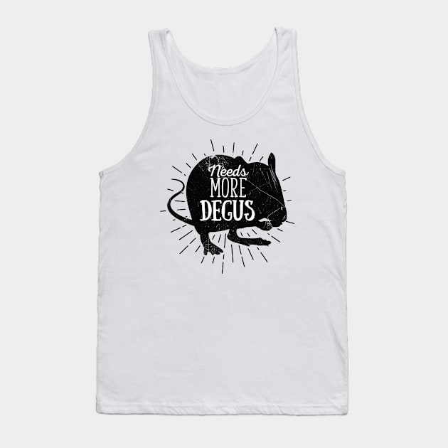 Needs More Degus (v2) Tank Top by bluerockproducts